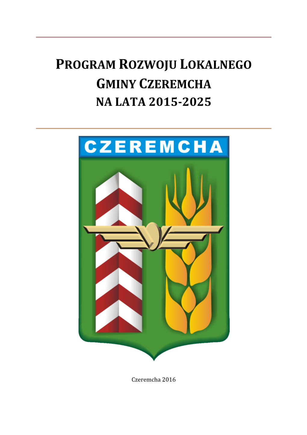 Program Rozwoju Lokalnego Gminy Czeremcha Na Lata 2015-2025