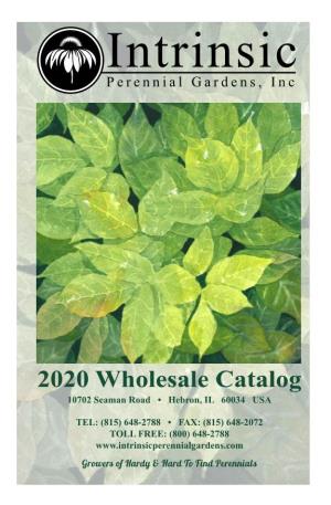 2020 Wholesale Catalog 10702 Seaman Road • Hebron, IL 60034 USA