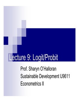 Lecture 9: Logit/Probit Prof