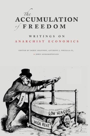 The Accumulation of Freedom, Writings on Anarchist Economics