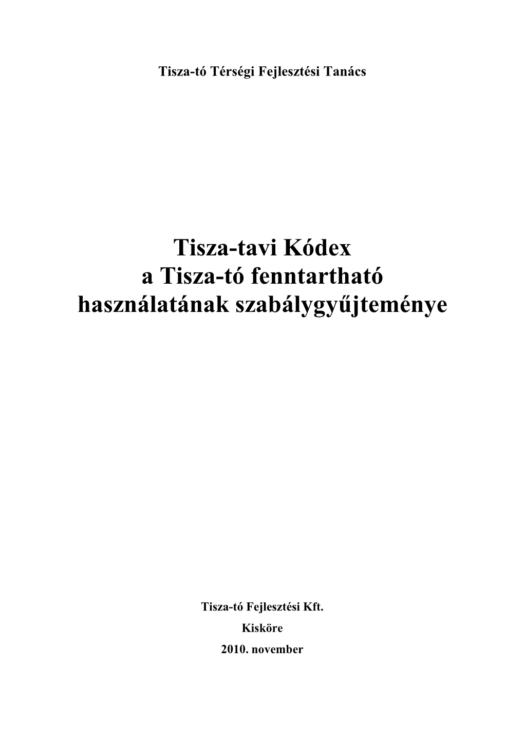 Tisza-Tavi Kódex a Tisza-Tó Fenntartható Használatának Szabálygyűjteménye