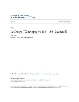 Lagrange, TX Newspapers, 1861-1864 (Scattered) Vicki Betts University of Texas at Tyler, Vbetts@Uttyler.Edu
