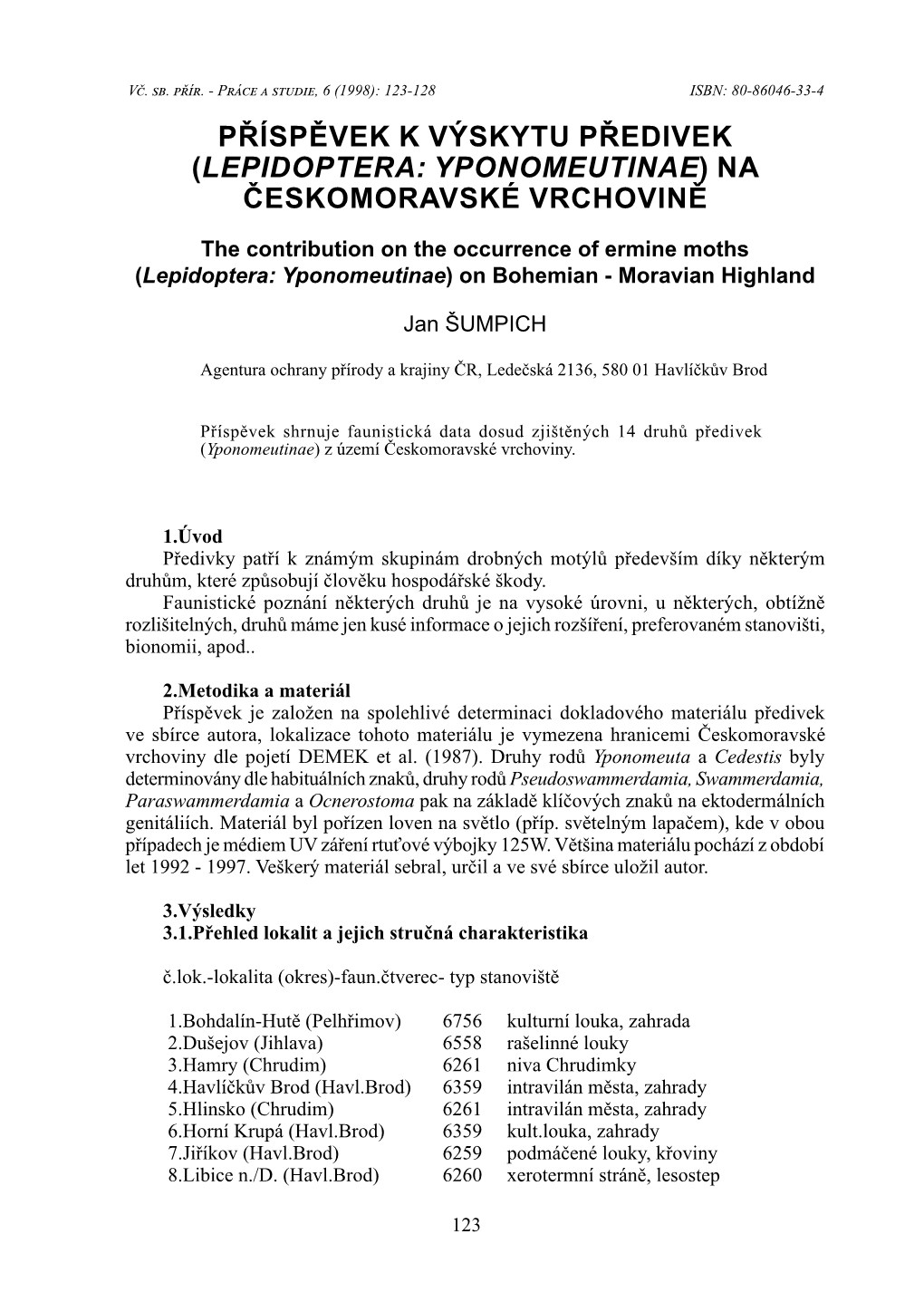 Příspěvek K Výskytu Předivek (Lepidoptera: Yponomeutinae) Na Českomoravské Vrchovině