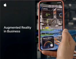 Augmented Reality in Business Empower Employees and Customers with the World’S Largest Platform for Augmented Reality (AR)