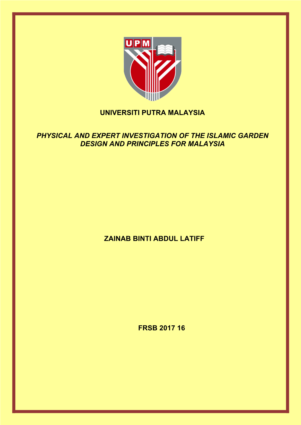Universiti Putra Malaysia Physical and Expert Investigation of the Islamic Garden Design and Principles for Malaysia Zainab Bint