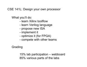 CSE 141L: Design Your Own Processor What You'll