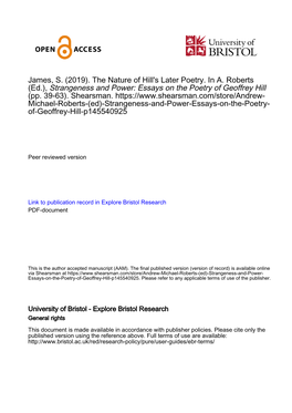 James, S. (2019). the Nature of Hill's Later Poetry. in A. Roberts (Ed.), Strangeness and Power: Essays on the Poetry of Geoffrey Hill (Pp