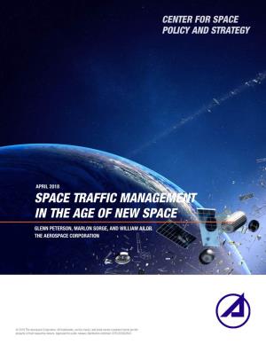 Space Traffic Management in the Age of New Space Glenn Peterson, Marlon Sorge, and William Ailor the Aerospace Corporation