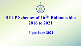 BEUP Schemes of 16 Bidhansabha 2016 to 2021