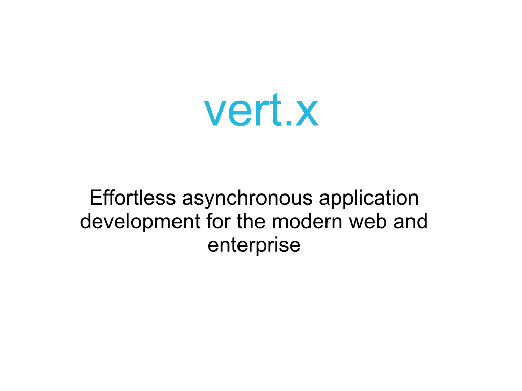 Effortless Asynchronous Application Development for the Modern Web and Enterprise