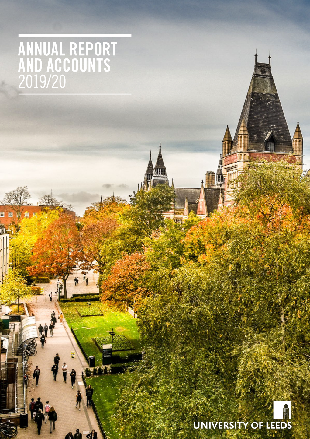 ANNUAL REPORT and ACCOUNTS 2019/20 2 University of Leeds Annual Report and Accounts for the Year Ended 31 July 2020 Contents