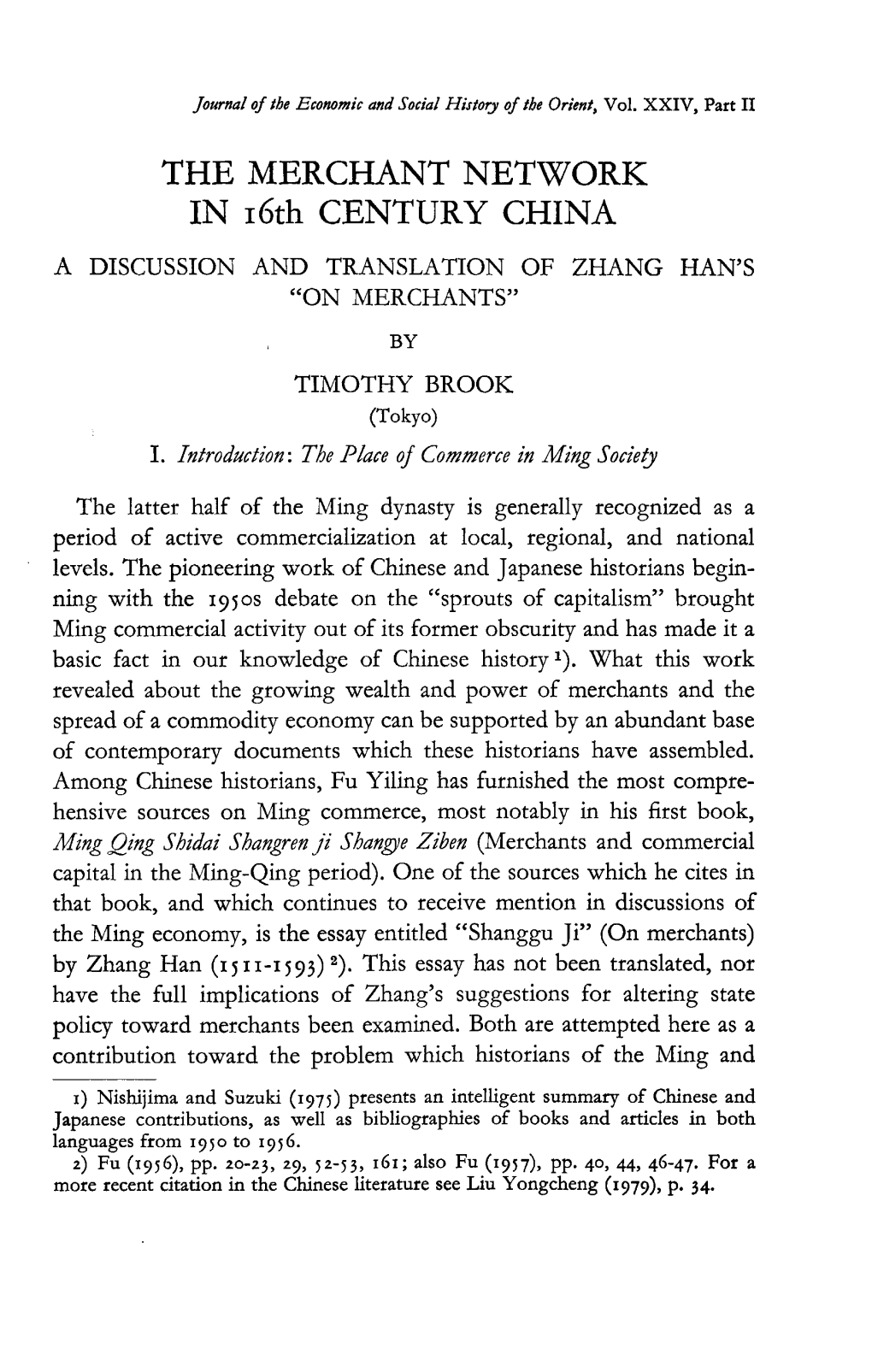 THE MERCHANT NETWORK in I6th CENTURY CHINA a DISCUSSION and TRANSLATION of ZHANG HAN's "ON MERCHANTS" by TIMOTHY BROOK