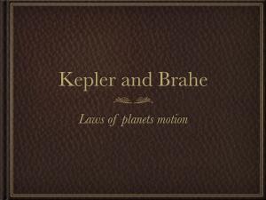 8. Brahe, Kepler. Laws of Planetary Motion