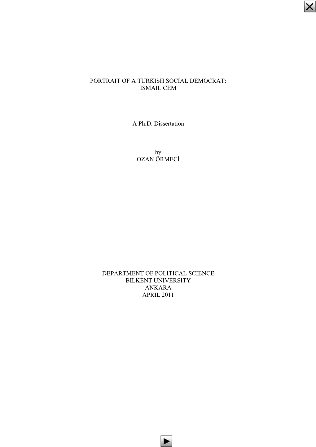 PORTRAIT of a TURKISH SOCIAL DEMOCRAT: ISMAIL CEM a Ph.D. Dissertation by OZAN ÖRMECİ DEPARTMENT of POLITICAL SCIENCE BILKENT