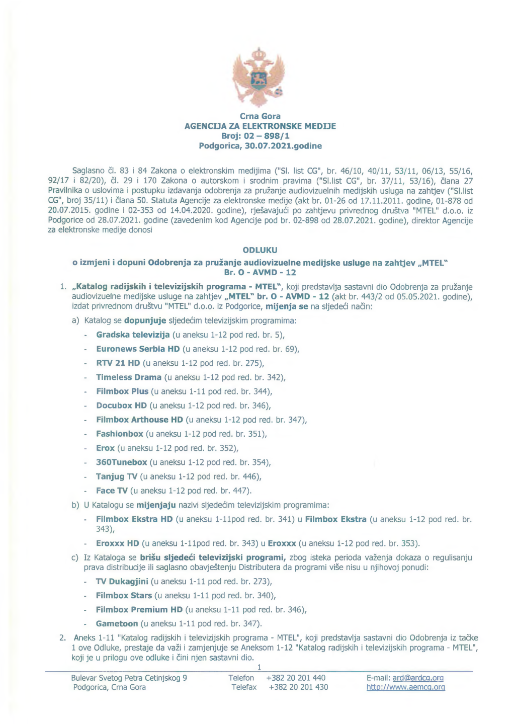 Crna Gora AGENCIJA ZA ELEKTRONSKE MEDIJE Broj: 02-898/1 Podgorica, 30.07.2021.Godine