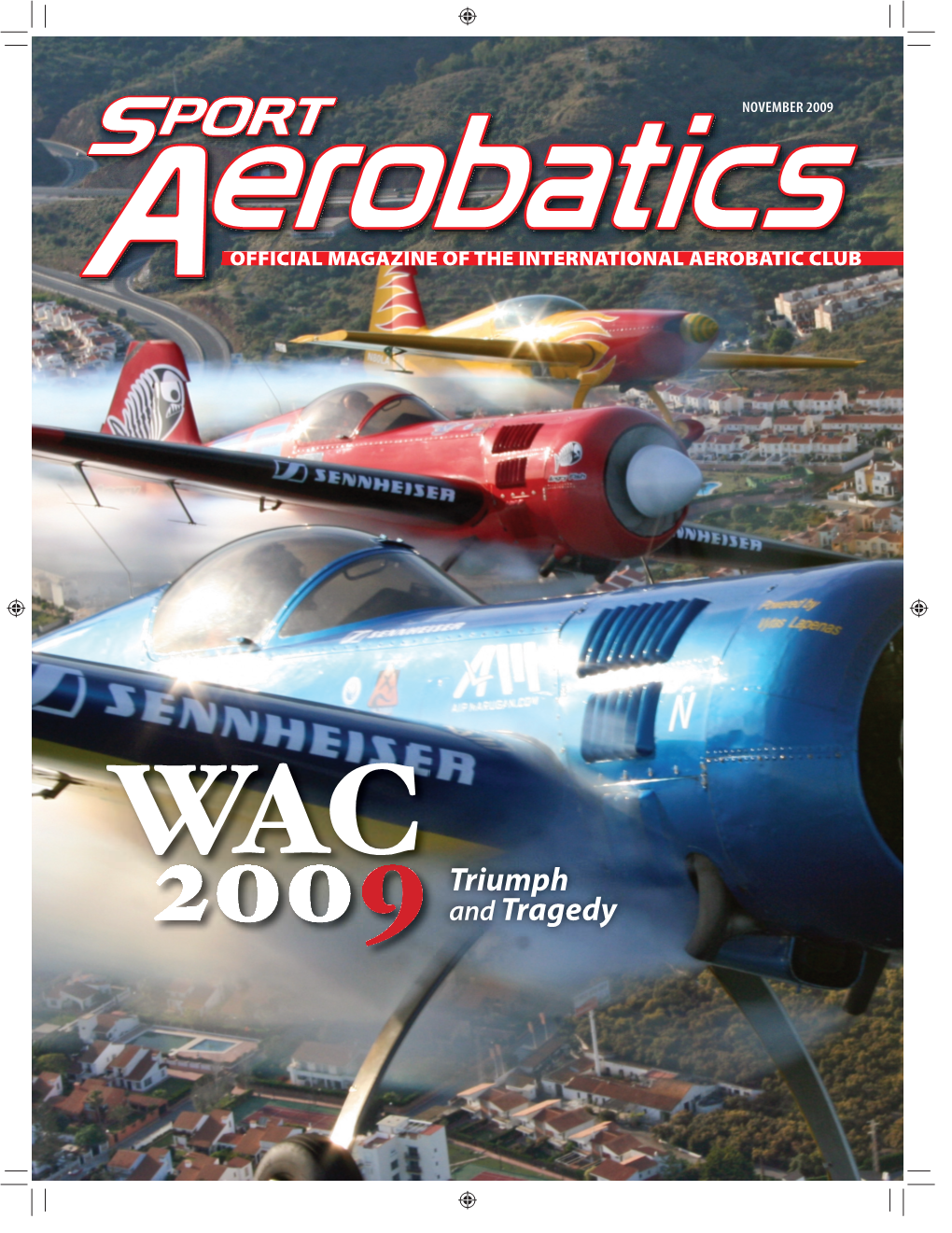 Triumph and Tragedy • • • NOVEMBER 2009 VOLUME 38 NUMBER 11 IAC SPORT AEROBATICS CONTENTS