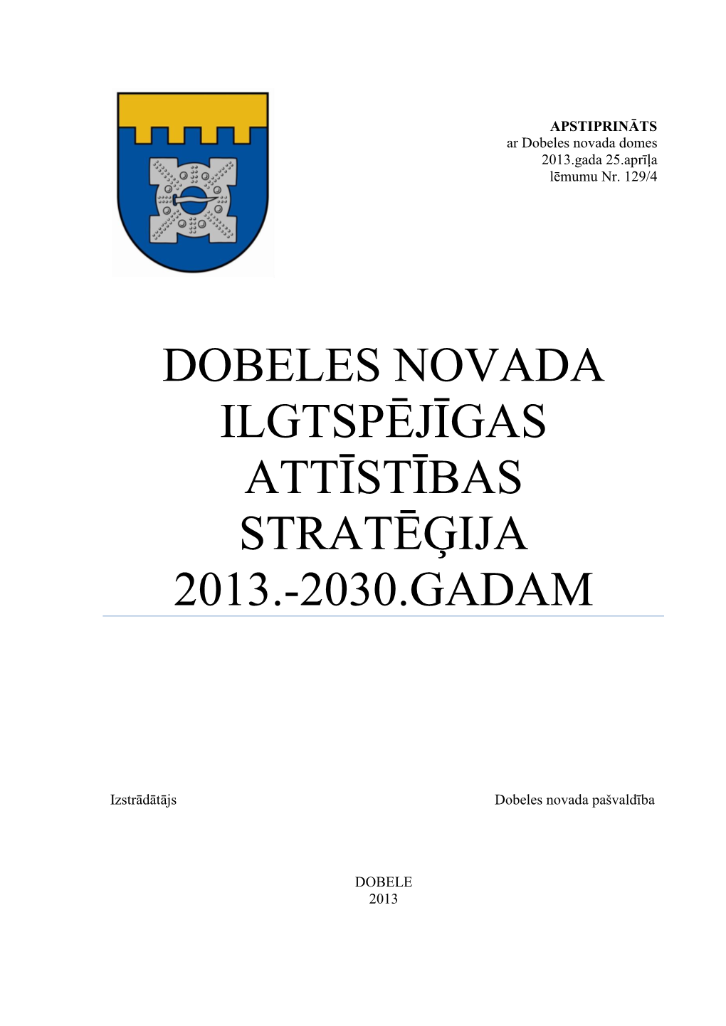 Dobeles Novada Ilgtspējīgas Attīstības Stratēģija 2013.-2030.Gadam