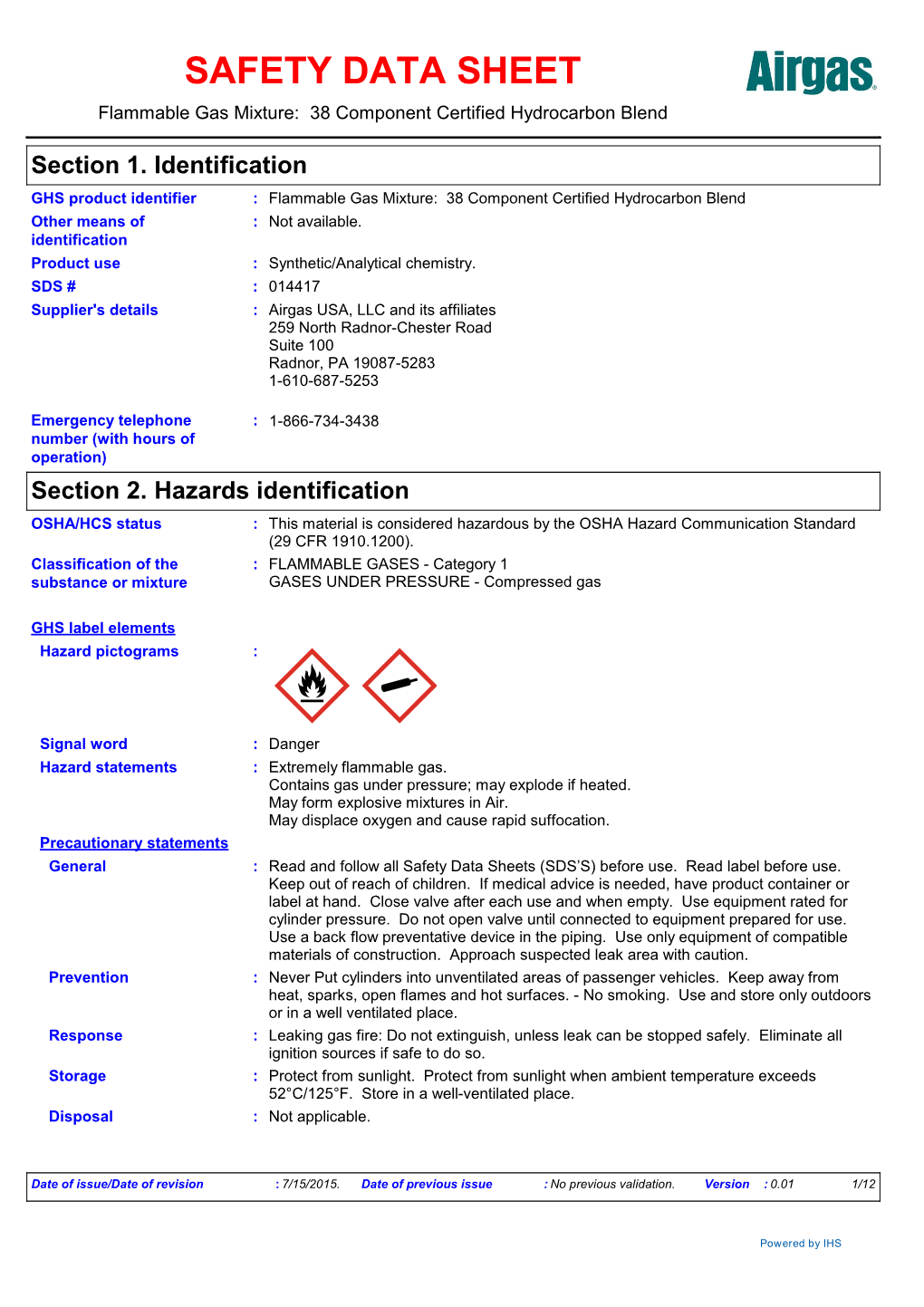 Section 2. Hazards Identification OSHA/HCS Status : This Material Is Considered Hazardous by the OSHA Hazard Communication Standard (29 CFR 1910.1200)