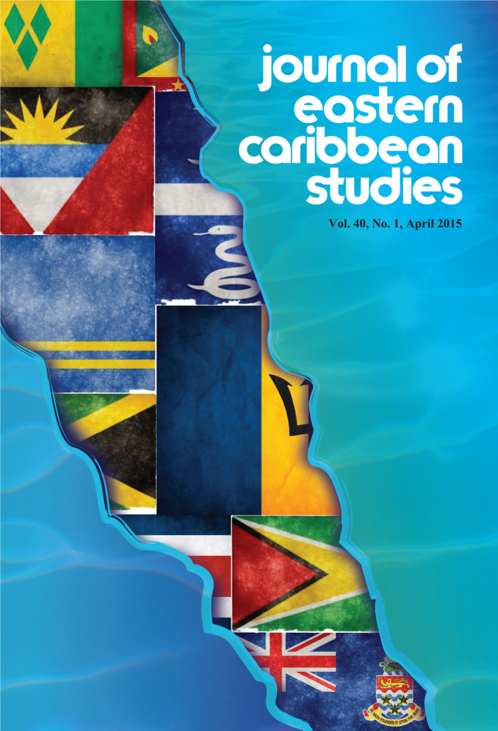 Journal of Eastern Caribbean Studies Vol. 40, No. 1, April 2015 Vol. 40
