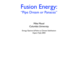 Powerpoint Presentation: Fusion Energy: "Pipe Dream Or Panacea"