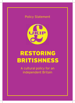 RESTORING BRITISHNESS a Cultural Policy for an Independent Britain RESTORING BRITISHNESS