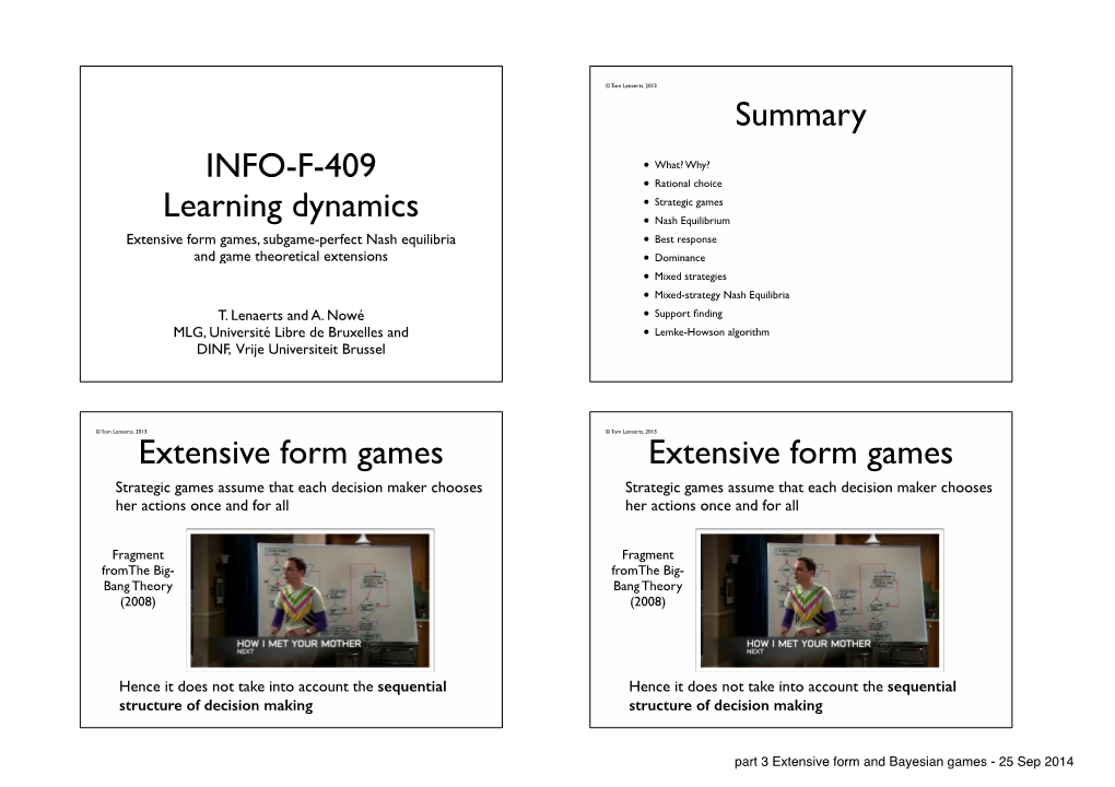 Part 3 Extensive Form and Bayesian Games - 25 Sep 2014 © Tom Lenaerts, 2013 © Tom Lenaerts, 2013 Example Example