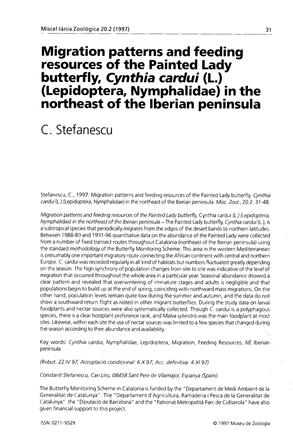 Butterf Ly, Cynthia Cardui (L.) (Lepidoptera, Nymphalidae) in the Northeast of the Lberian Peninsula