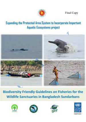 Biodiversity Friendly Guidelines on Fisheries for the Wildlife Sanctuaries in Bangladesh Sundarbans