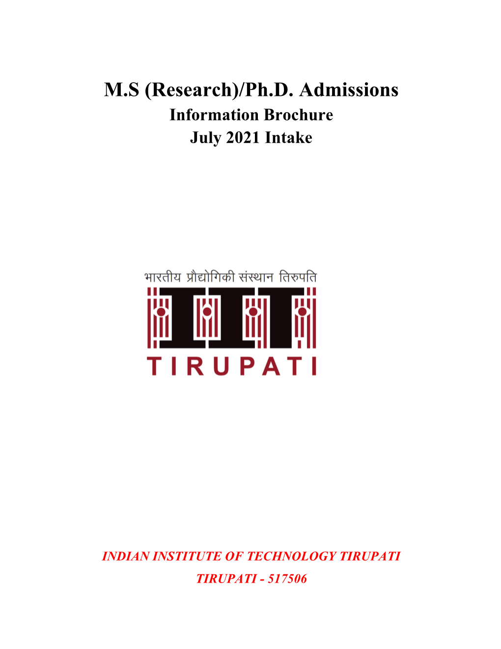 M.S (Research)/Ph.D. Admissions Information Brochure July 2021 Intake