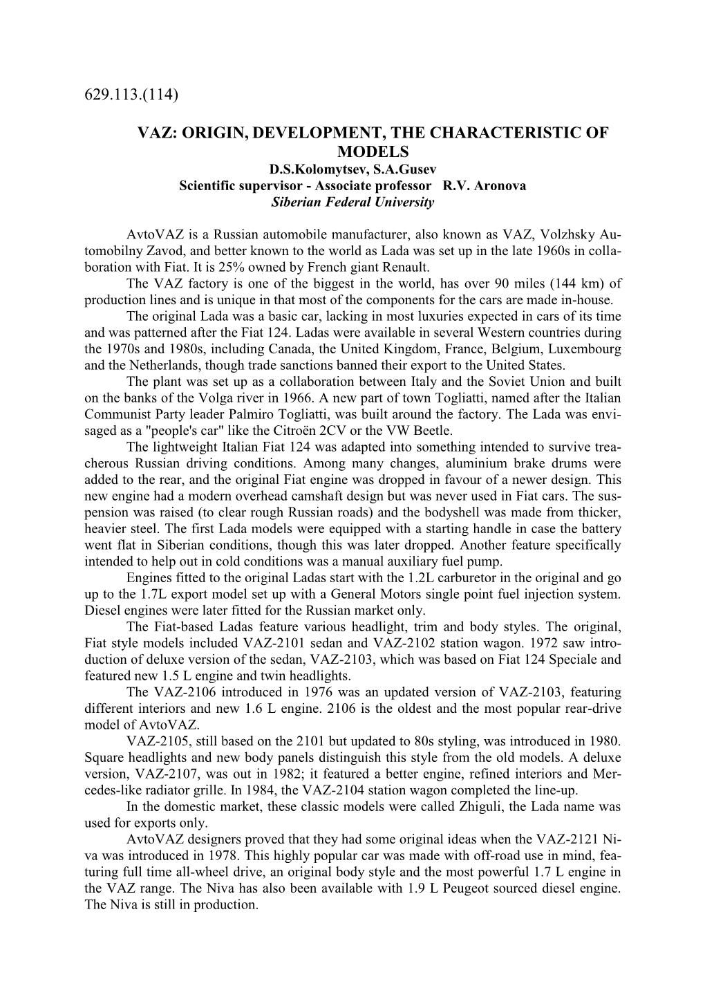 VAZ: ORIGIN, DEVELOPMENT, the CHARACTERISTIC of MODELS D.S.Kolomytsev, S.A.Gusev Scientific Supervisor - Associate Professor R.V