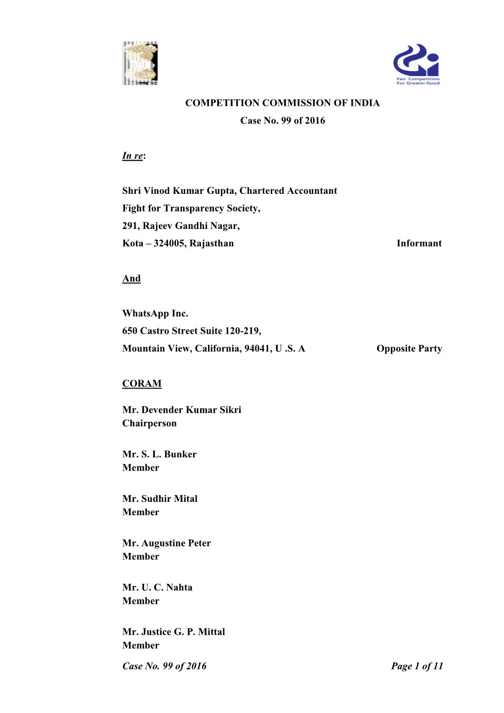 Case No. 99 of 2016 Page 1 of 11 COMPETITION COMMISSION of INDIA Case No. 99 of 2016 in Re: Shri Vinod Kumar Gupta, Chartered Ac