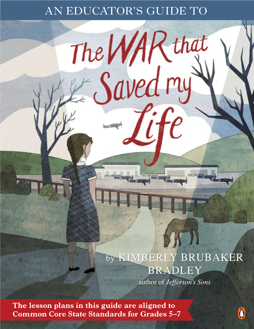 Grades 5-7: the War That Saved My Life by Kimberly Brubaker Bradley