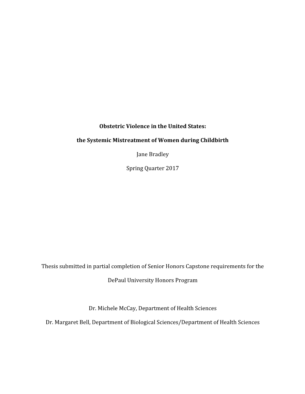 Obstetric Violence in the United States: the Systemic Mistreatment of Women During Childbirth Jane Bradley Spring Quarter 2017 T