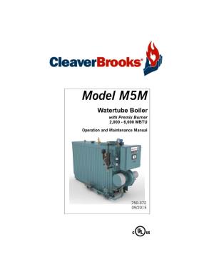 Model M5M Watertube Boiler with Premix Burner 2,000 - 6,000 MBTU Operation and Maintenance Manual