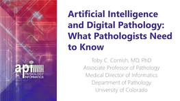 Artificial Intelligence and Digital Pathology: What Pathologists Need to Know Toby C