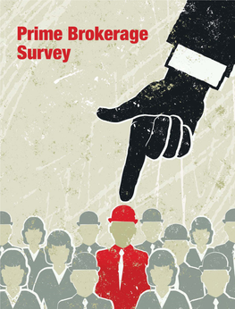 Prime Brokerage Survey SURVEY | PRIME BROKERAGE