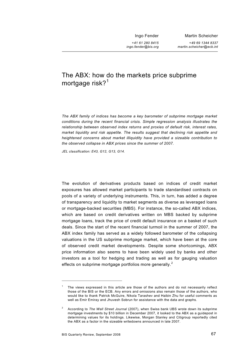 The ABX: How Do the Markets Price Subprime Mortgage Risk?1