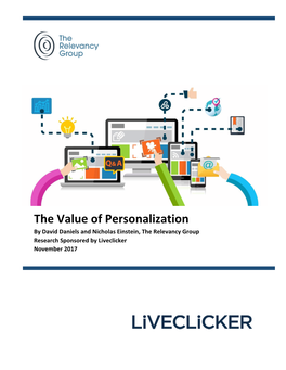 The Value of Personalization by David Daniels and Nicholas Einstein, the Relevancy Group Research Sponsored by Liveclicker November 2017