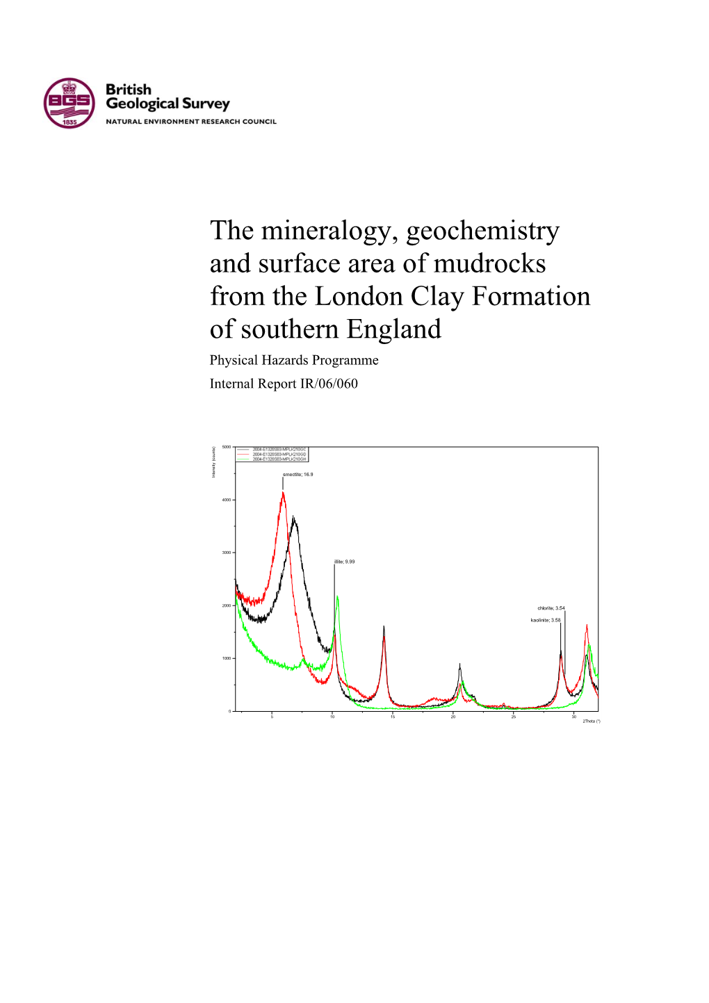 The Mineralogy, Geochemistry and Surface Area of Mudrocks from the London Clay Formation of Southern England Physical Hazards Programme Internal Report IR/06/060