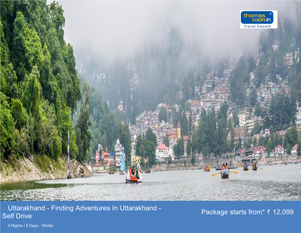 Uttarakhand - Finding Adventures in Uttarakhand - Package Starts From* 12,099 Self Drive