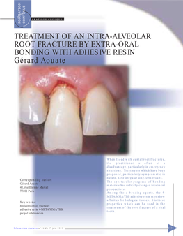 TREATMENT of an INTRA-ALVEOLAR ROOT FRACTURE by EXTRA-ORAL BONDING with ADHESIVE RESIN Gérard Aouate