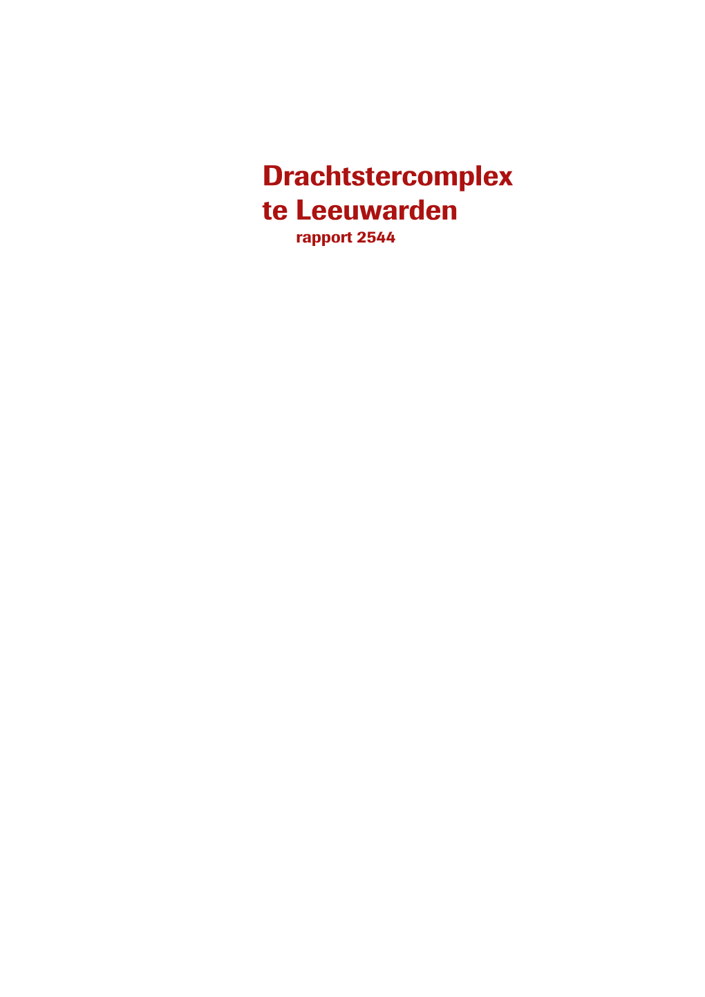 Drachtstercomplex Te Leeuwarden Rapport 2544