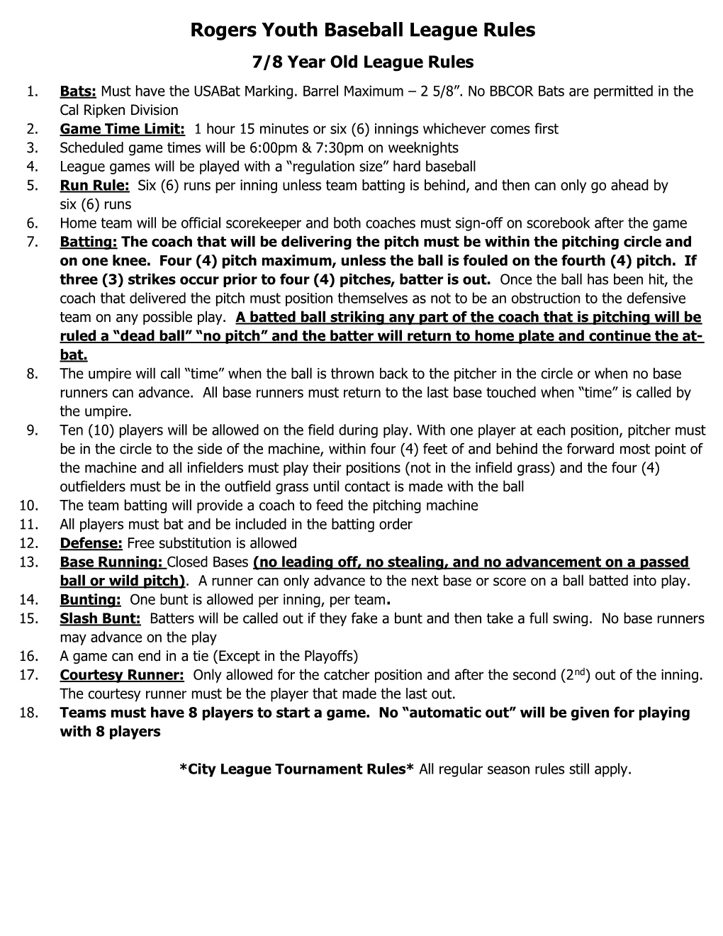 Rogers Youth Baseball League Rules 7/8 Year Old League Rules 1