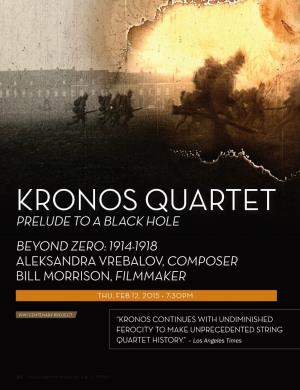 Kronos Quartet Prelude to a Black Hole Beyond Zero: 1914-1918 Aleksandra Vrebalov, Composer Bill Morrison, Filmmaker