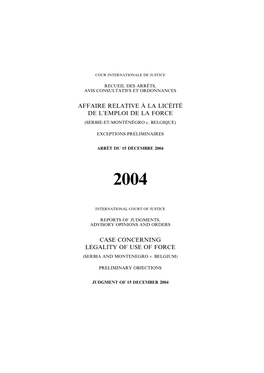 AFFAIRE RELATIVE Av LA Liceuiteu DE L'emploi DE LA FORCE CASE CONCERNING LEGALITY of USE of FORCE