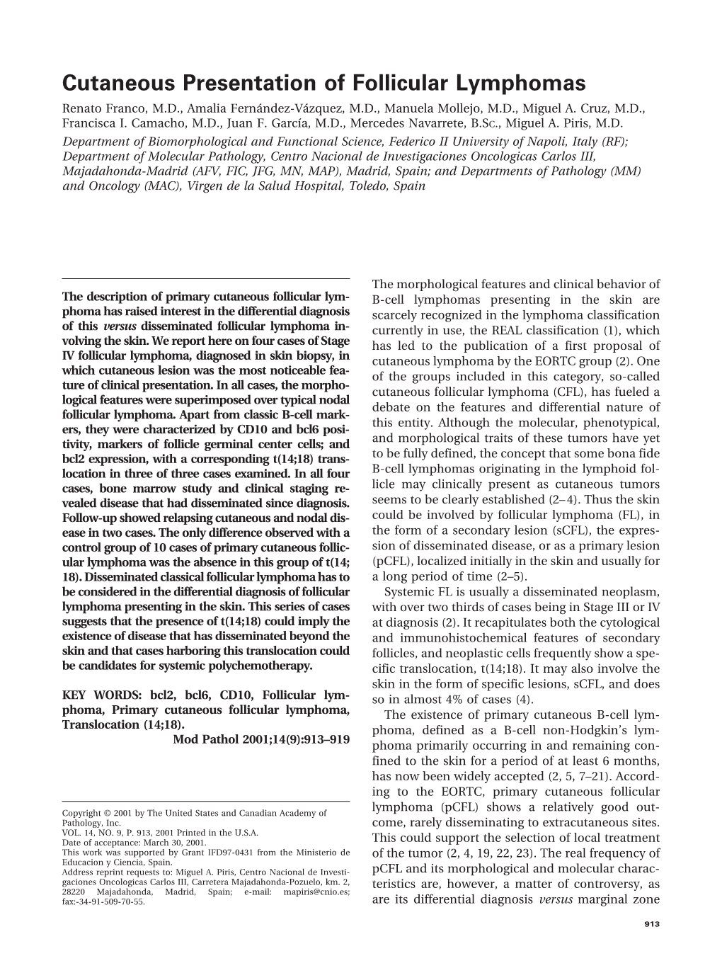 Cutaneous Presentation of Follicular Lymphomas Renato Franco, M.D., Amalia Ferna´Ndez-Va´Zquez, M.D., Manuela Mollejo, M.D., Miguel A