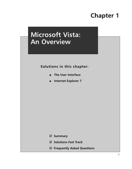 Chapter 1 • Microsoft Vista: an Overview Introduction the Long-Anticipated Successor to Windows XP Is Just Now Making Its Debut to the World