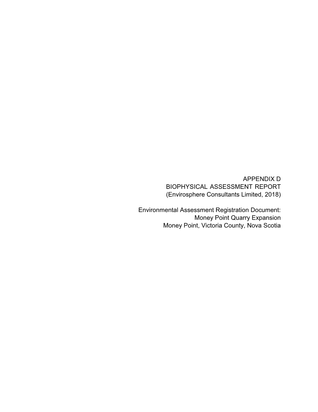 APPENDIX D BIOPHYSICAL ASSESSMENT REPORT (Envirosphere Consultants Limited, 2018)