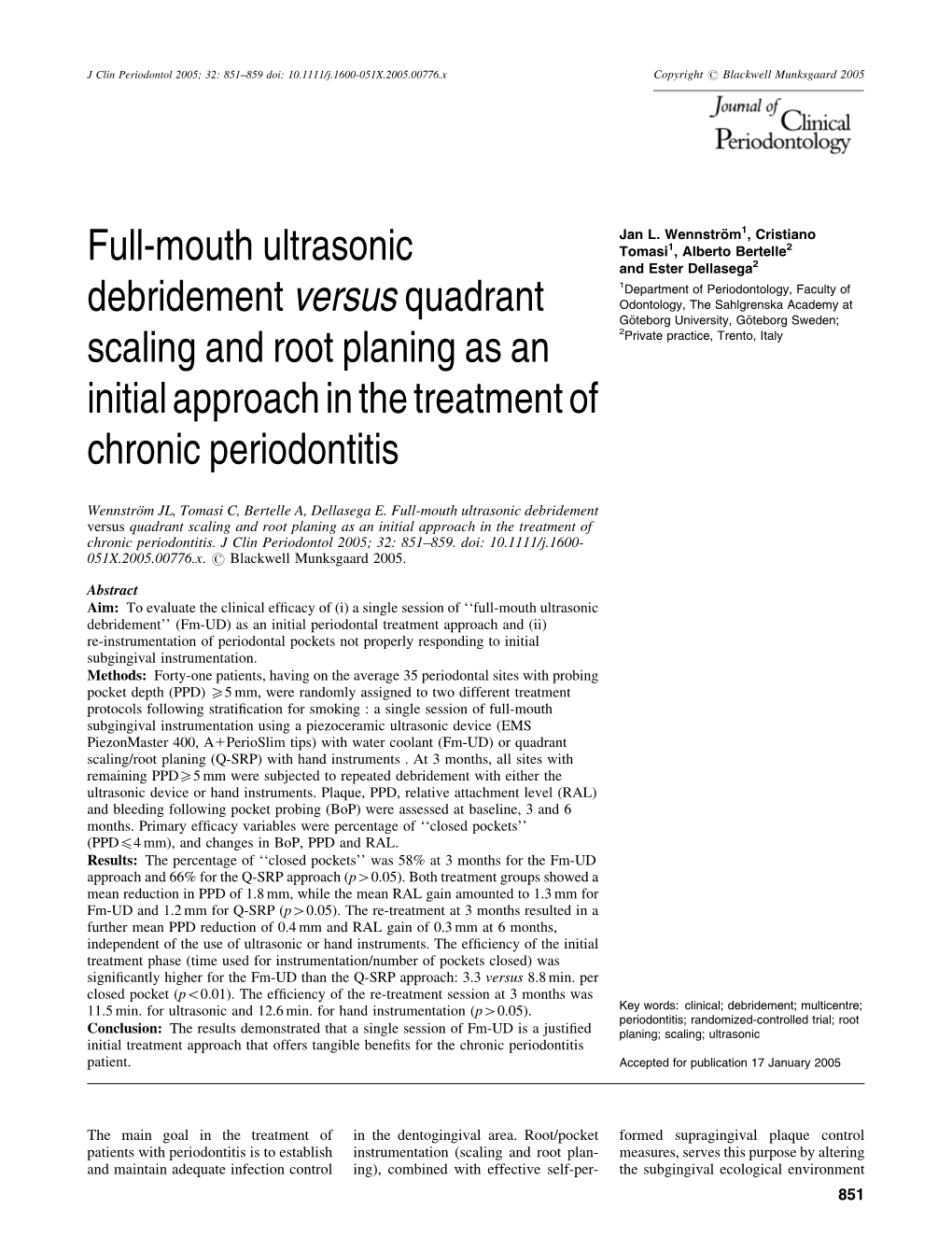 Full-Mouth Ultrasonic Debridement Versus Quadrant Scaling and Root Planing As an Initial Approach in the Treatment of Chronic Periodontitis