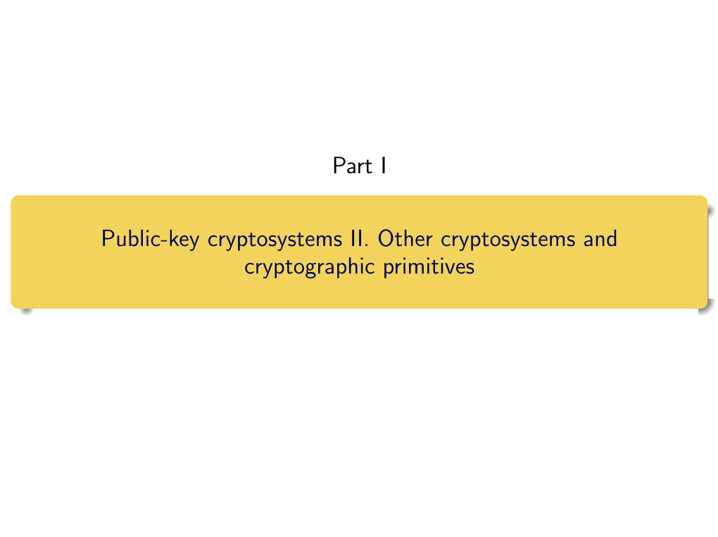 Part I Public-Key Cryptosystems II. Other Cryptosystems And